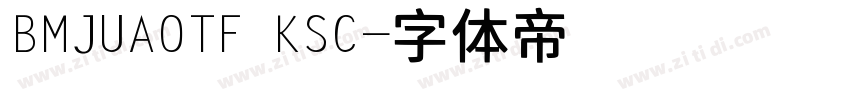 BMJUAOTF KSC字体转换